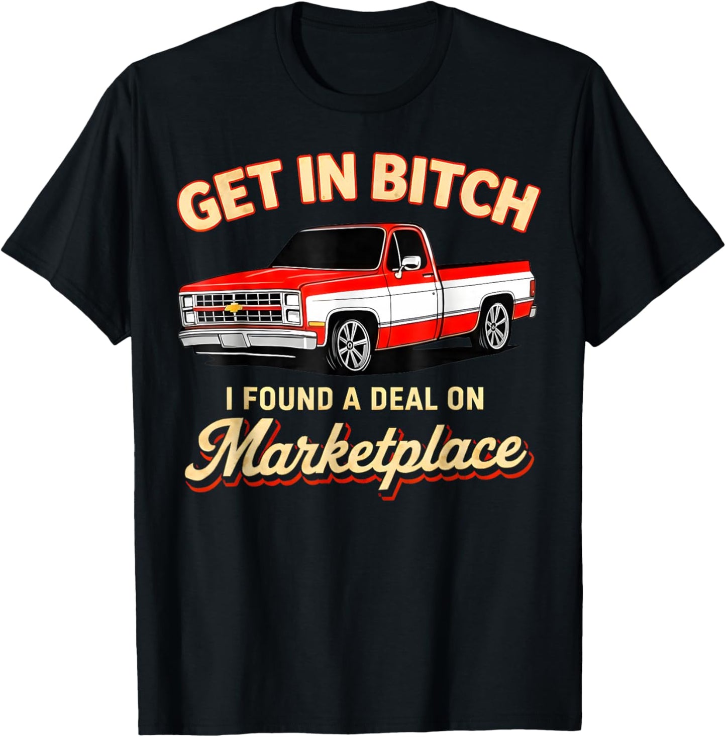 Get in Bitch I Found A Deal On Marketplace Meme T-Shirt - T-Shirt | Black
