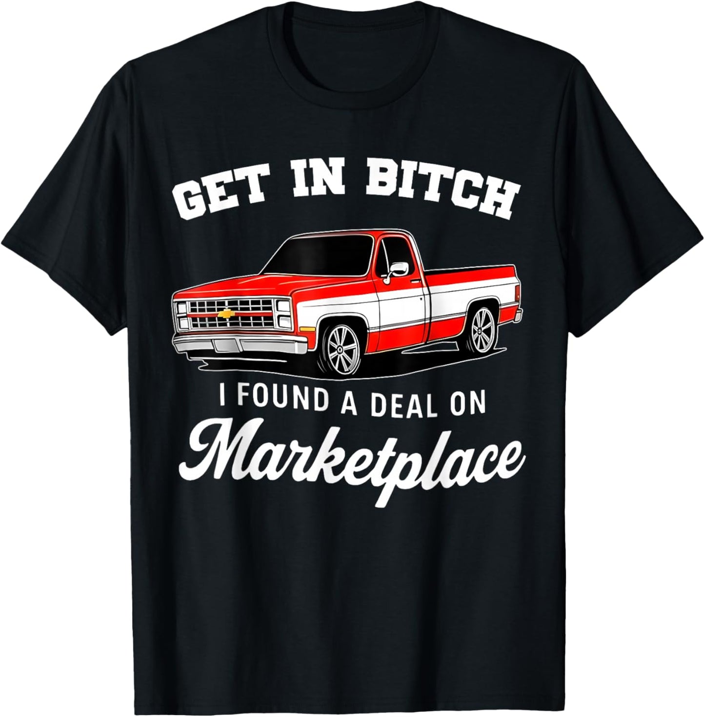 Funny Get in Bitch I Found A Deal On Marketplace Meme T-Shirt - T-Shirt | Black