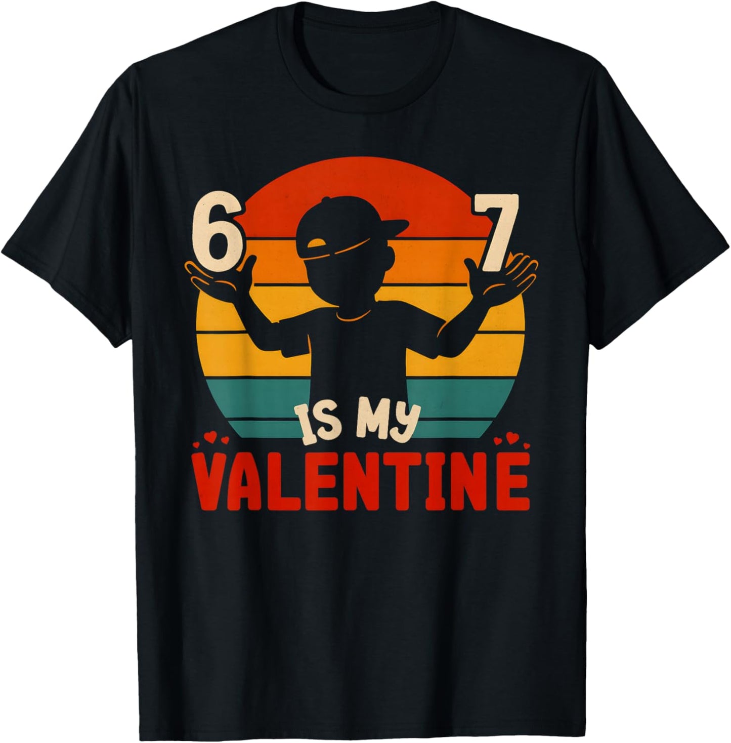 67 Valentine's Day for Boys Kids 6 7 Meme Six Seven Heart T-Shirt - T-Shirt | Black