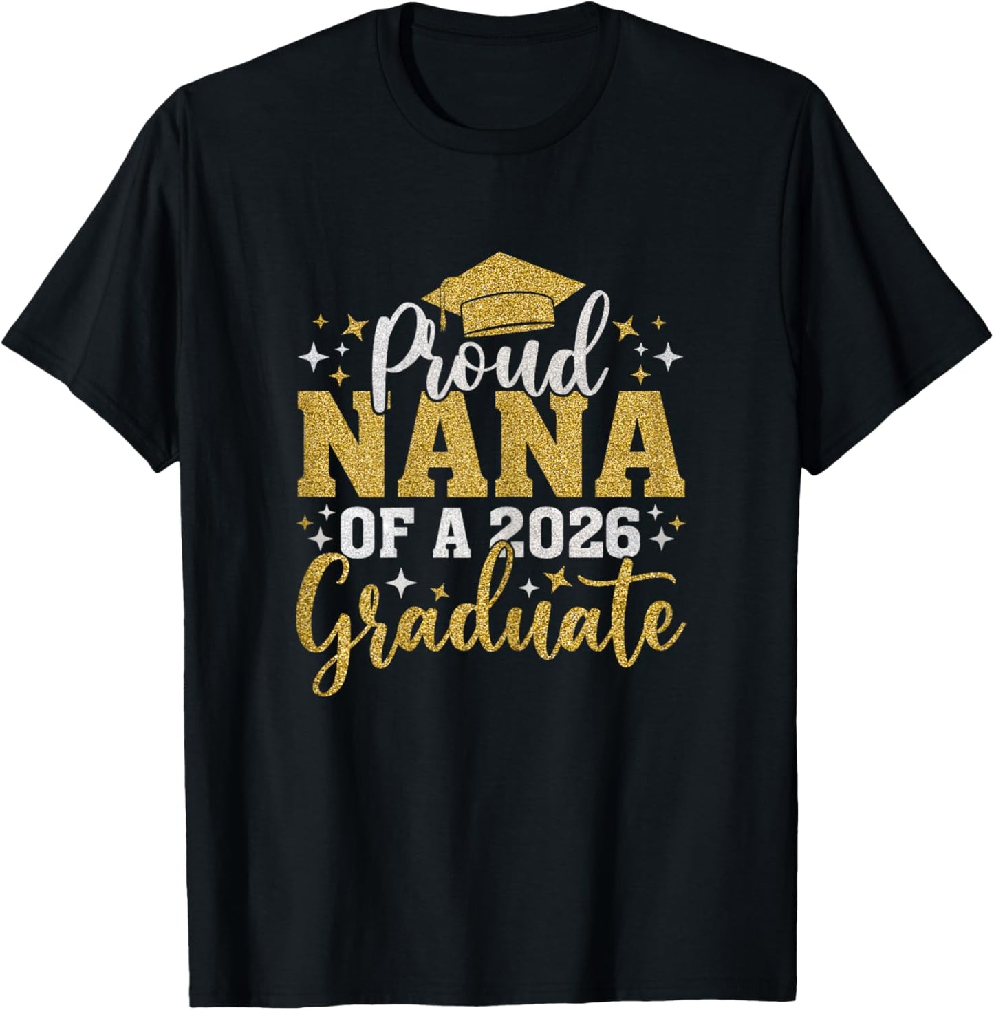 Nana Senior 2026 Proud Nana of A Class of 2026 Graduate T-Shirt - T-Shirt | Black