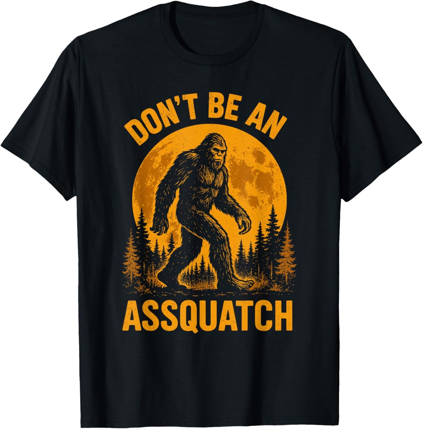 Don't Be an Assquatch, Moonlight Hiking Bigfoot T-Shirt - T-Shirt | Black