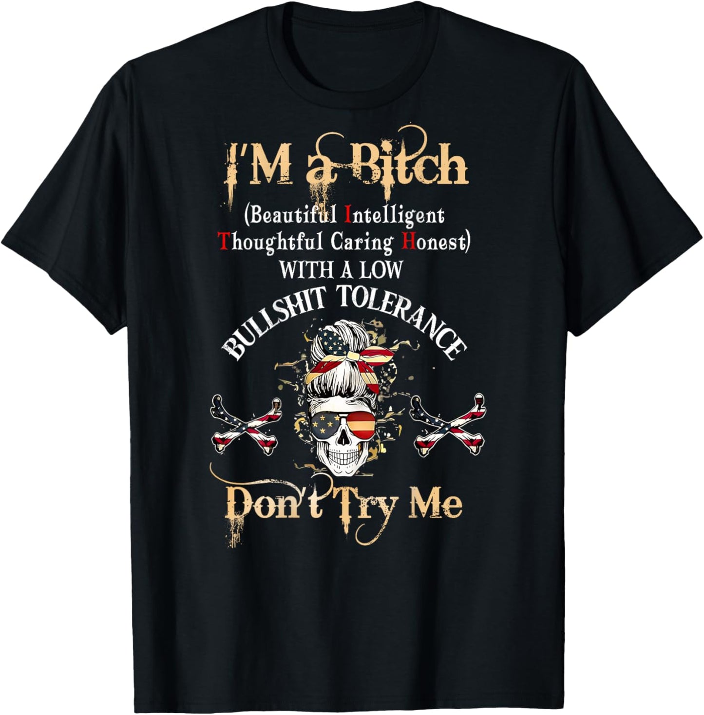 Back I'm A Btch Beautiful Intelligent Skeleton MessyBun Flag T-Shirt - T-Shirt | Black
