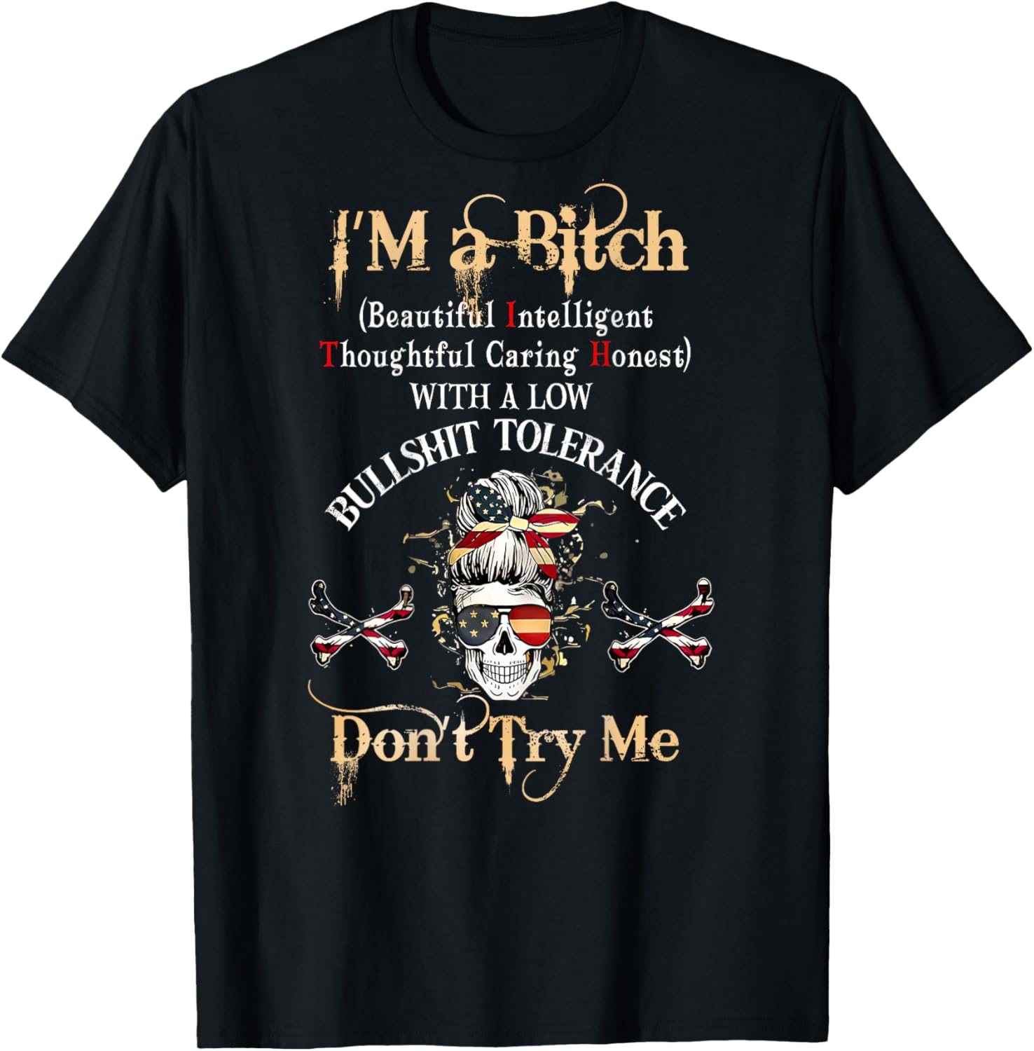 Back I'm A Btch Beautiful Intelligent Skeleton MessyBun Flag T-Shirt - T-Shirt | Black