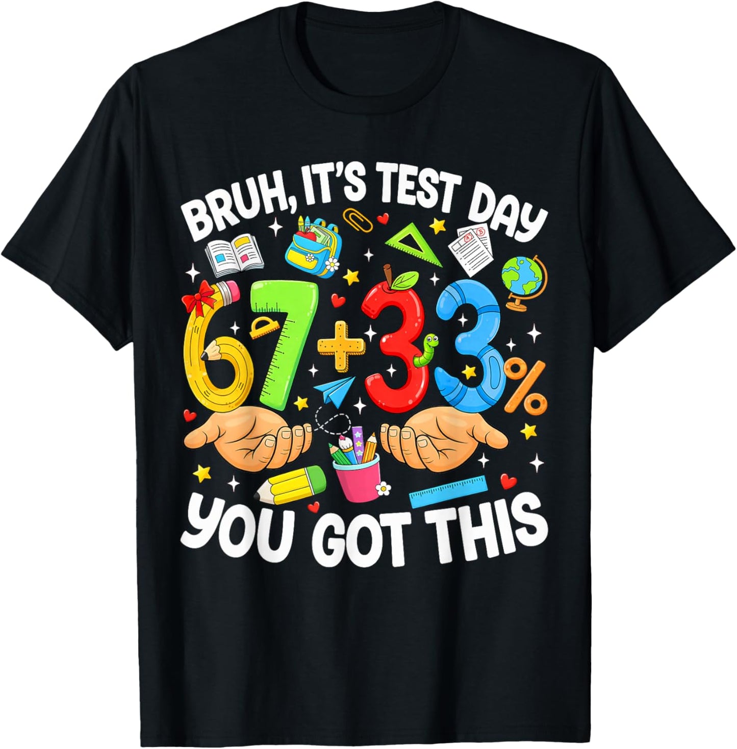 Bruh It's Test Day 67 33 You Got This Testing Day Boys Kids T-Shirt - T-Shirt | Black
