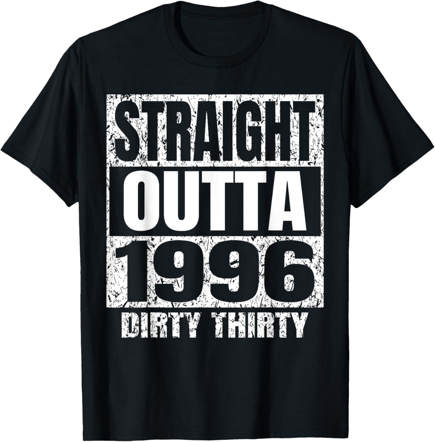Straight Outta 1996 30th Bday Dirty Thirty Motivational T-Shirt - T-Shirt | Black