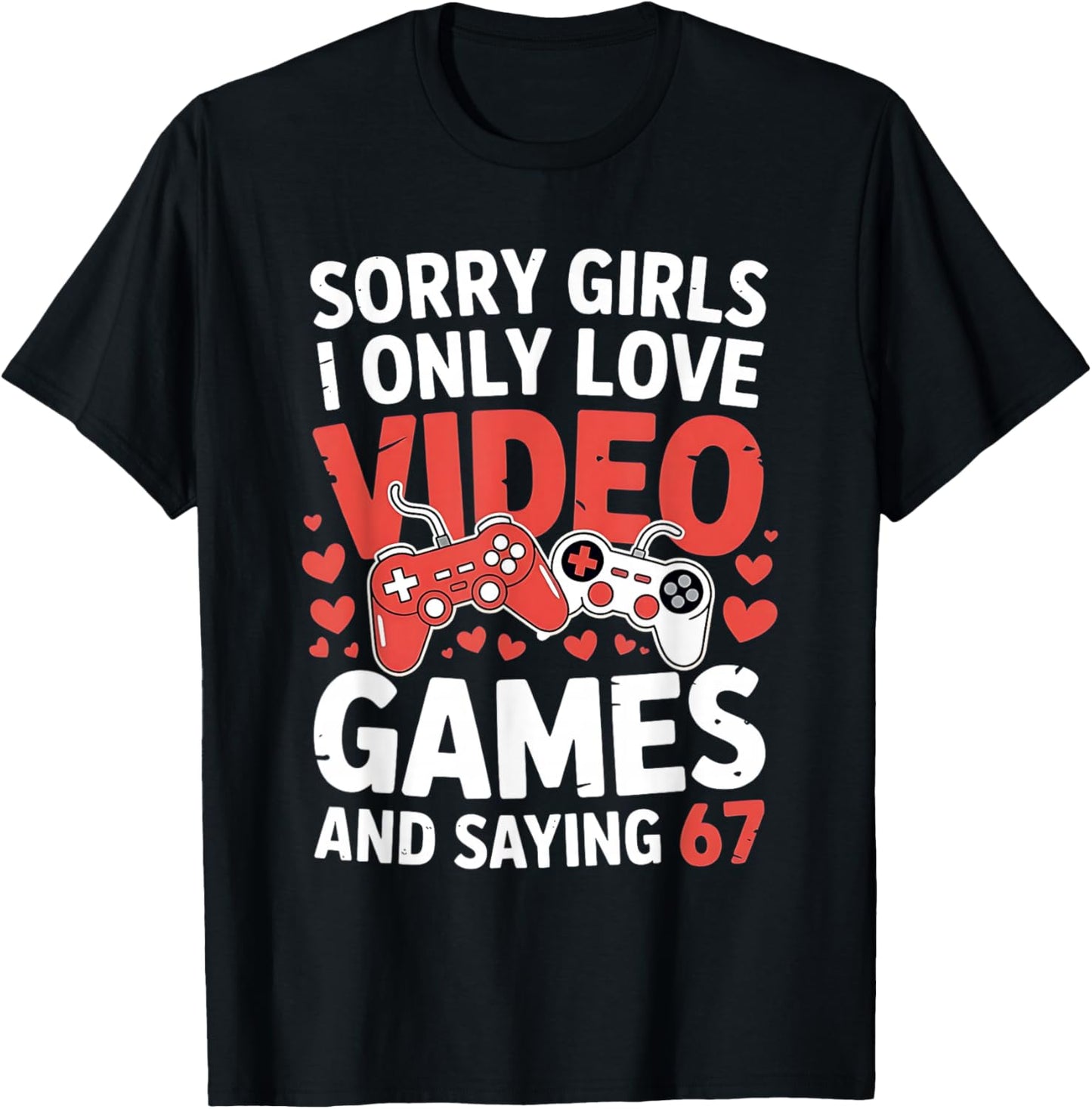67 Six Seven Video Games Valentine's Day 6 7 Meme Boys Gamer T-Shirt - T-Shirt | Black