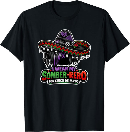 Funny Cinco de Mayo I Wear My Somber-rero Emo Gothic Fiesta T-Shirt - T-Shirt | Black