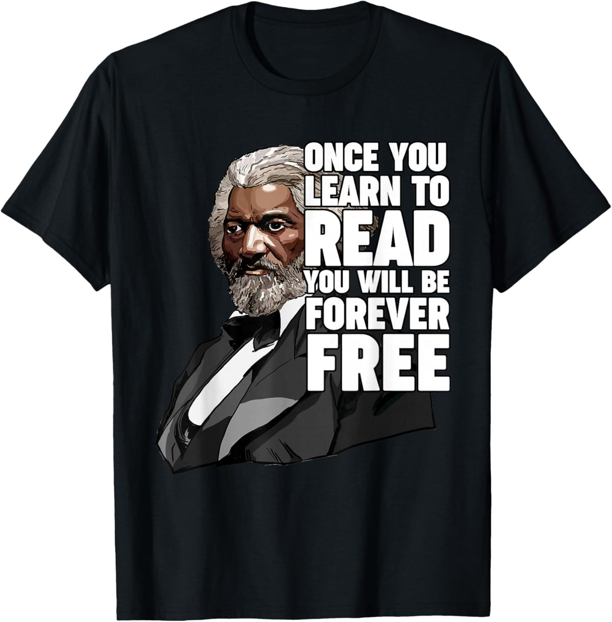 Once You Learn to Read Frederick Douglass T-Shirt - T-Shirt | Black