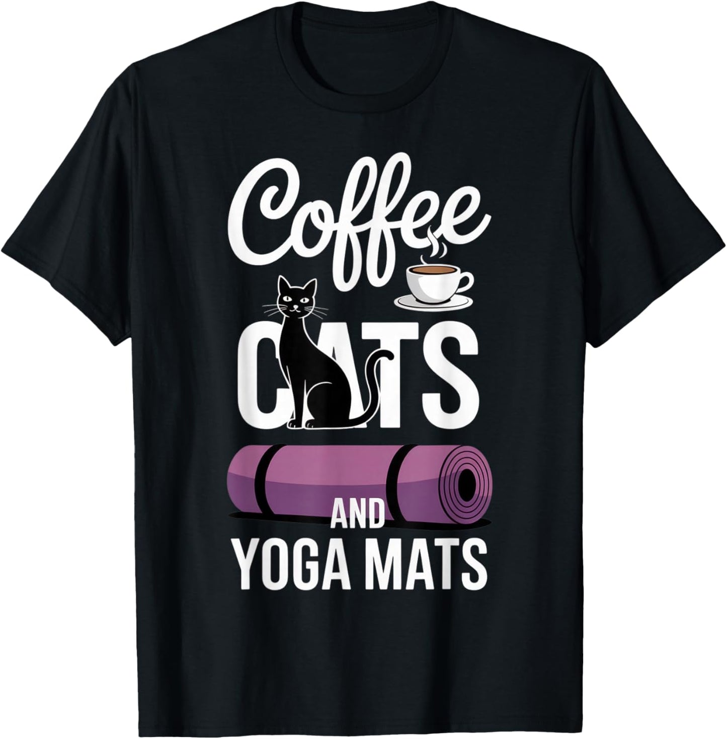 Coffee Cats and Yoga Mats Funny Cat Lovers Yoga Enthusiasts T-Shirt - T-Shirt | Black