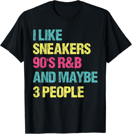 I Like Sneakers 90s R&B and Maybe 3 People Vintage T-Shirt - T-Shirt | Black