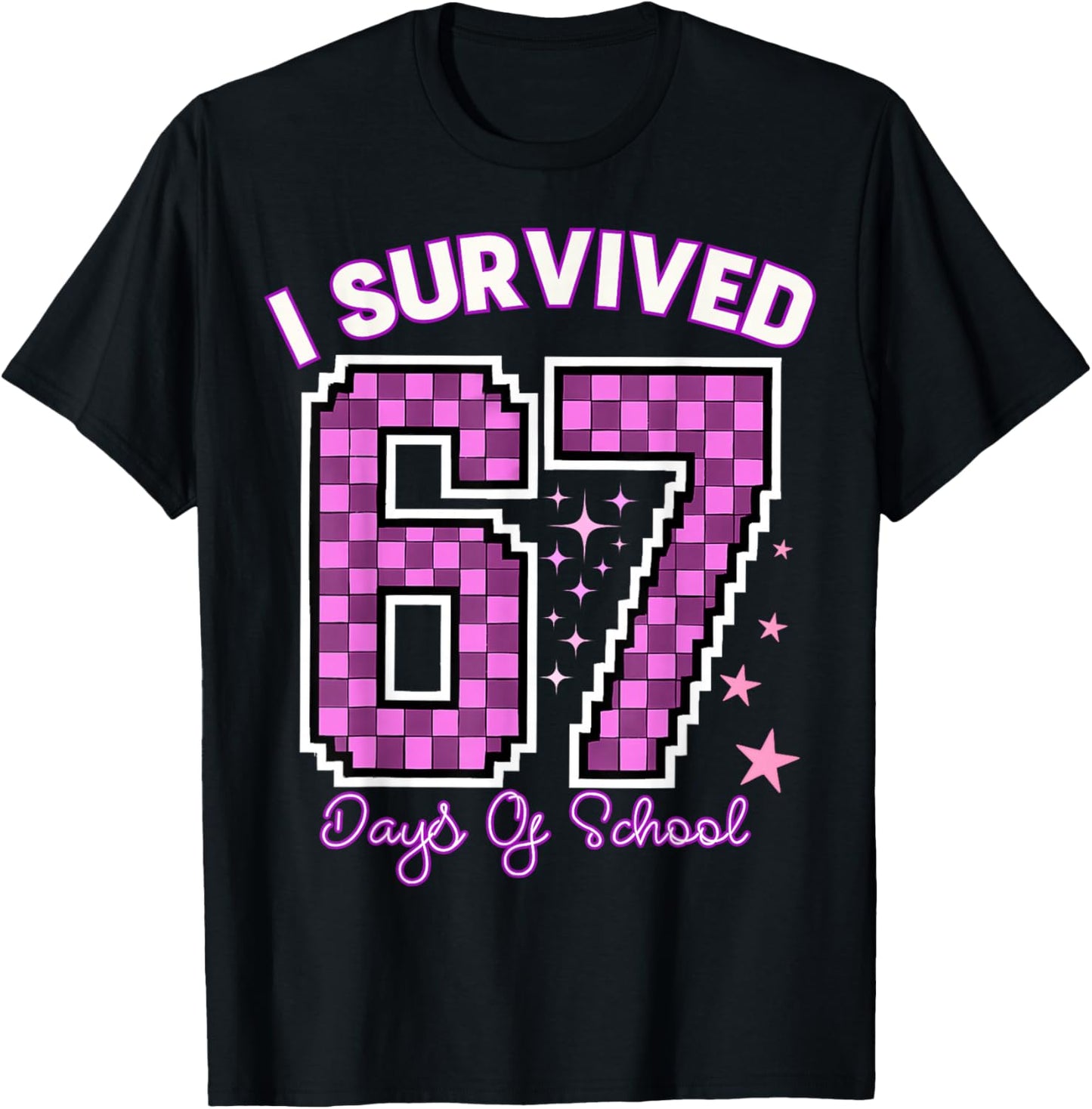 I Survived 67 Days of School Girls Teachers 100 Days School T-Shirt - T-Shirt | Black
