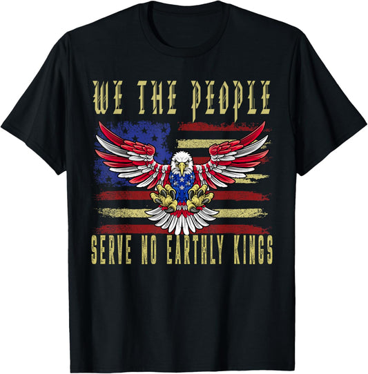 No Kings in America We The People Serve no Earthly Kings T-Shirt - T-Shirt | Black