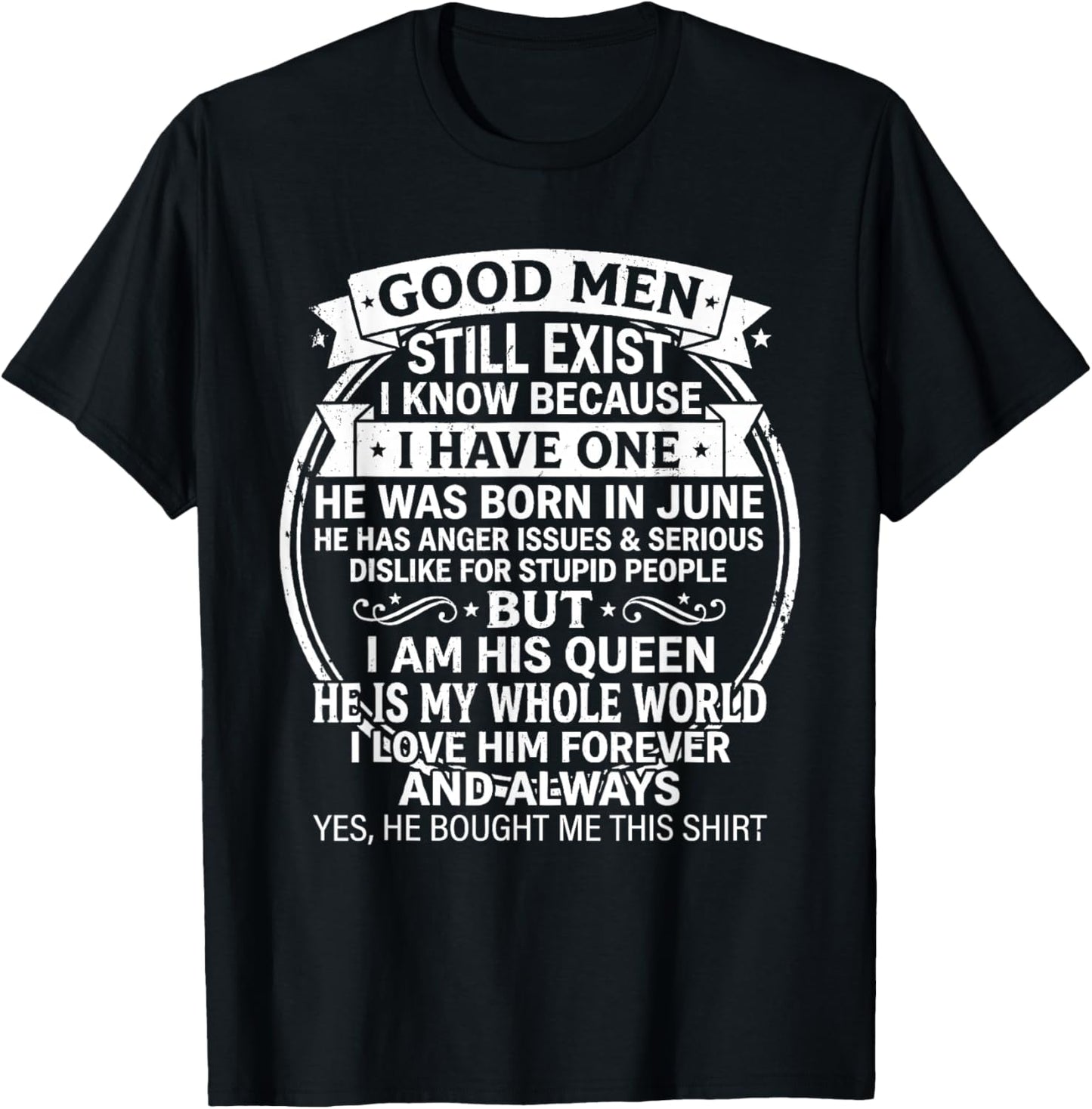 Good Men Still Exist He was Born in June Funny Birthday T-Shirt - T-Shirt | Black