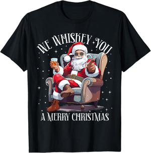 Funny Santa We Whiskey You Merry Christmas Drinking Wine T-Shirt - T-Shirt | Black