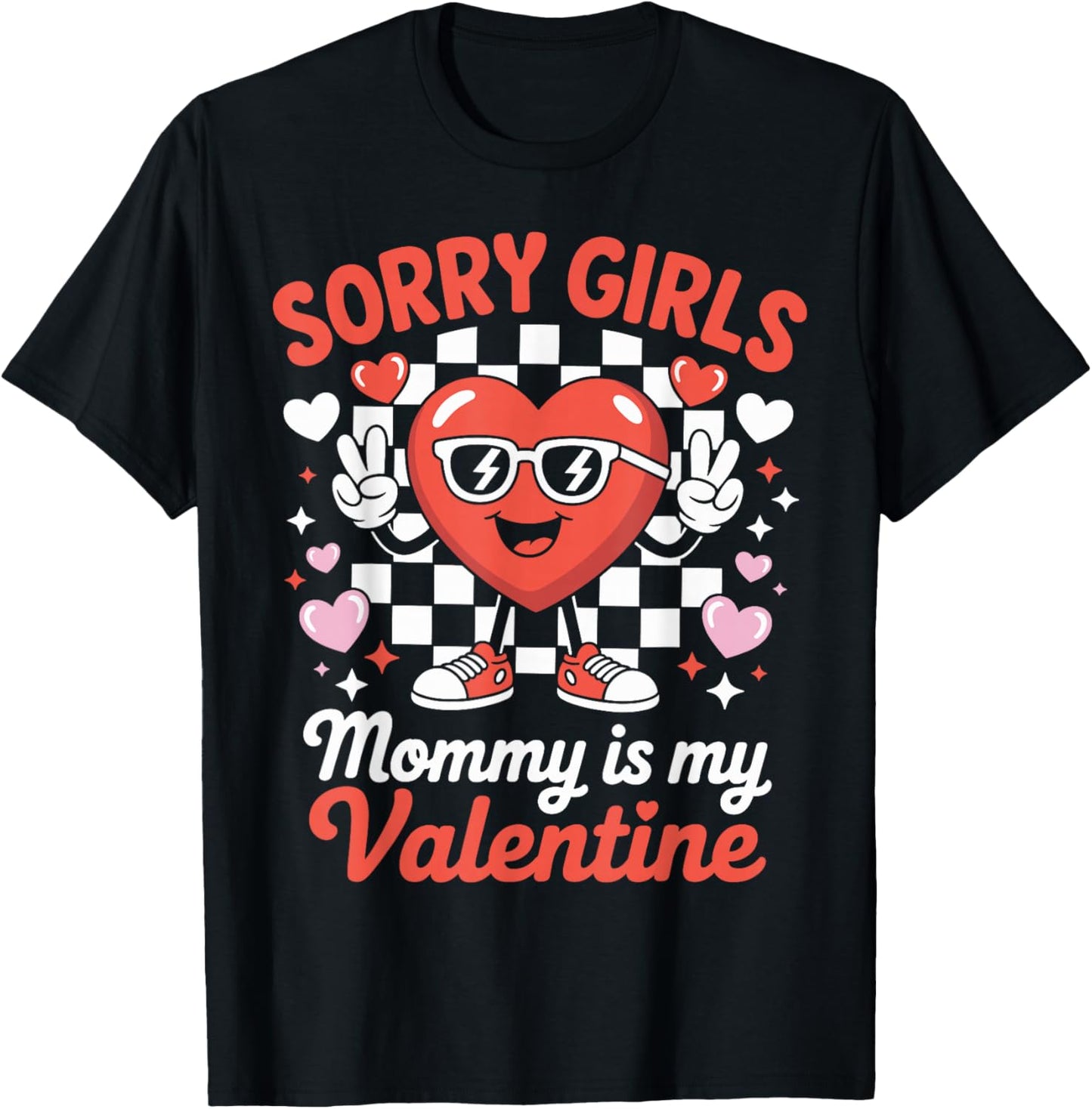 Sorry Girls Mommy is My Valentine Funny Heart T-Shirt - T-Shirt | Black