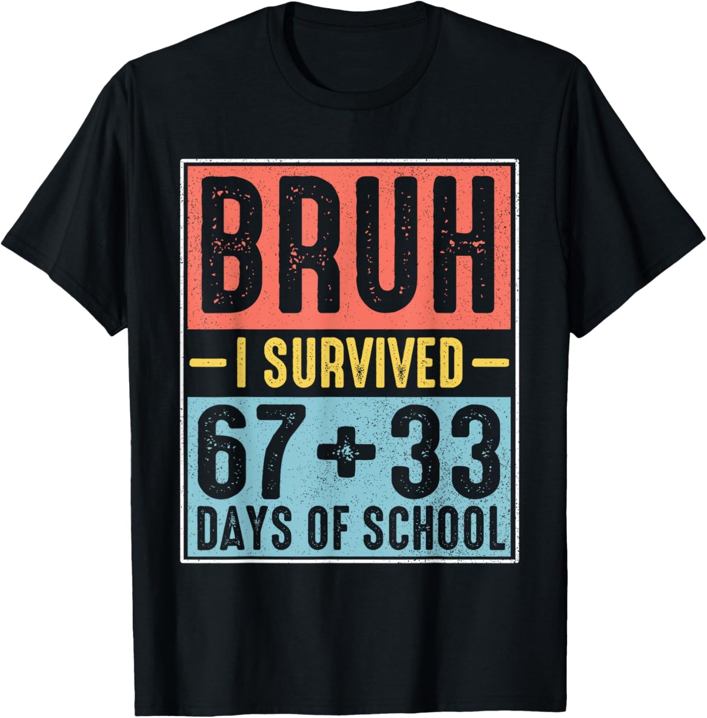 Bruh I Survived 67 33 Days of School Boy Six Seven 100th Day T-Shirt - T-Shirt | Black