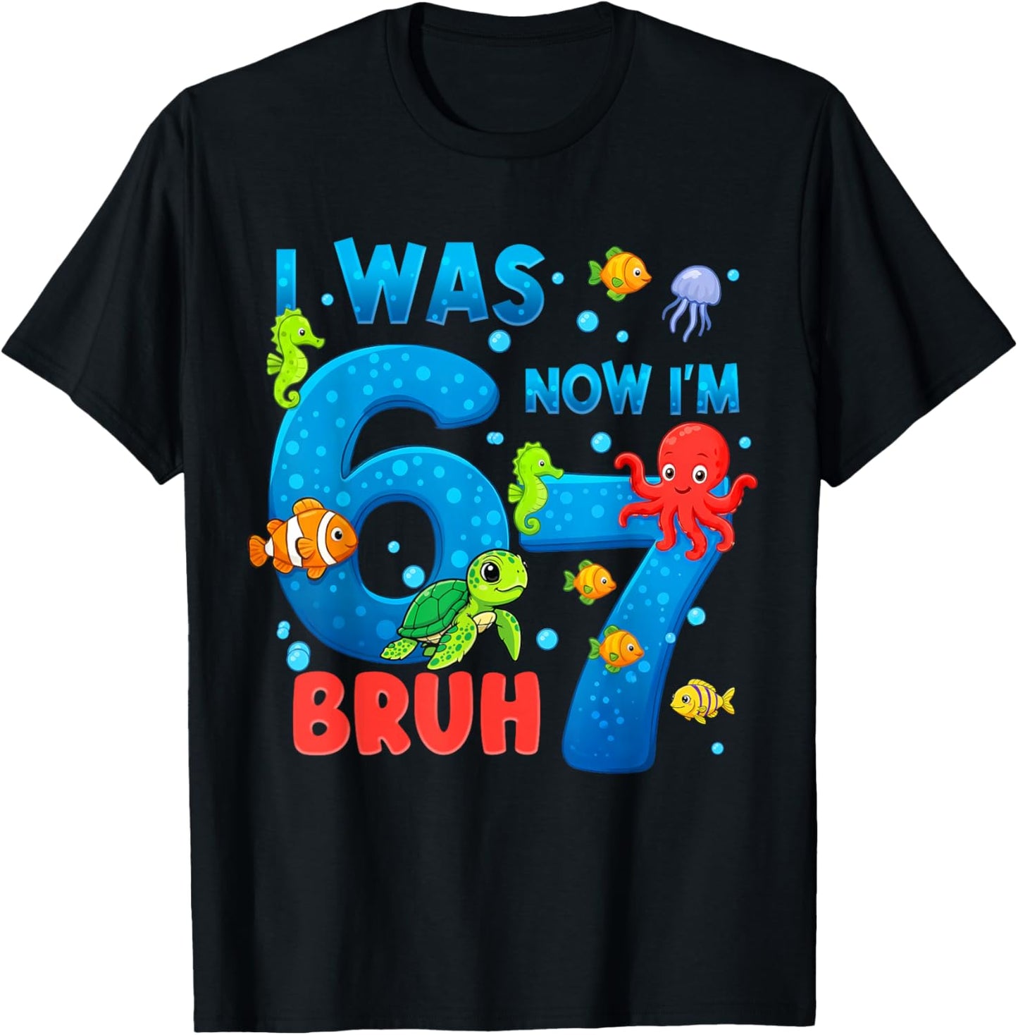 I was Six Now I'm Seven Bruh Sea Ocean Animals 7th Birthday T-Shirt - T-Shirt | Black