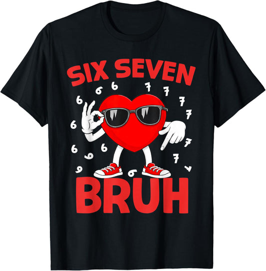 Six Seven 67 Bruh 6 7 Meme Funny Valentines Heart Boys Kids T-Shirt - T-Shirt | Black