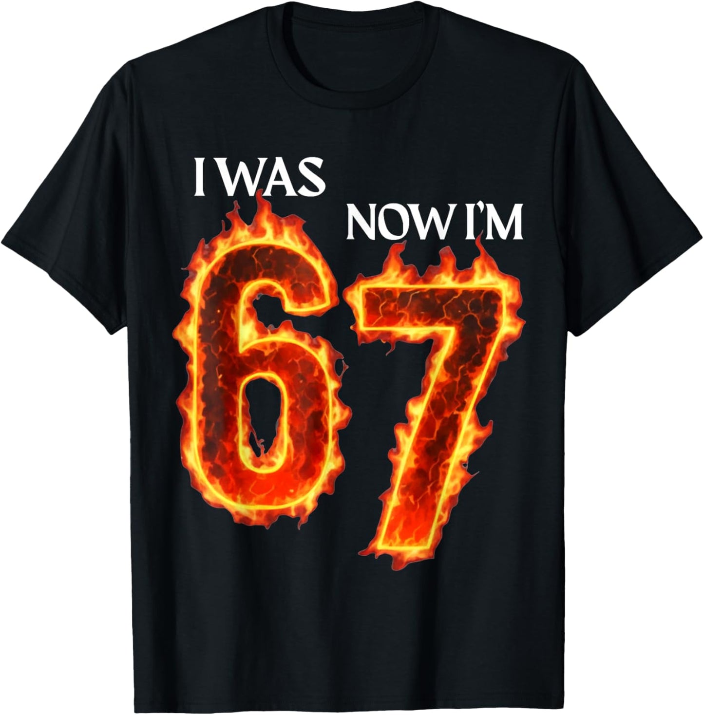 I was 6 Now I'm 7 Funny 6 7 Birthday Boys Girls 67 Birthday T-Shirt - T-Shirt | Black
