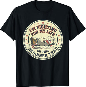 I'm Fighting for My Life on This Beginner Trail T-Shirt - T-Shirt | Black