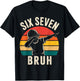 67 Meme 6 7 Numbers Dabbing Six Seven Bruh T-Shirt - T-Shirt | Black