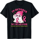 in October We Wear Pink Breast Cancer Awareness T-Shirt - T-Shirt | Black