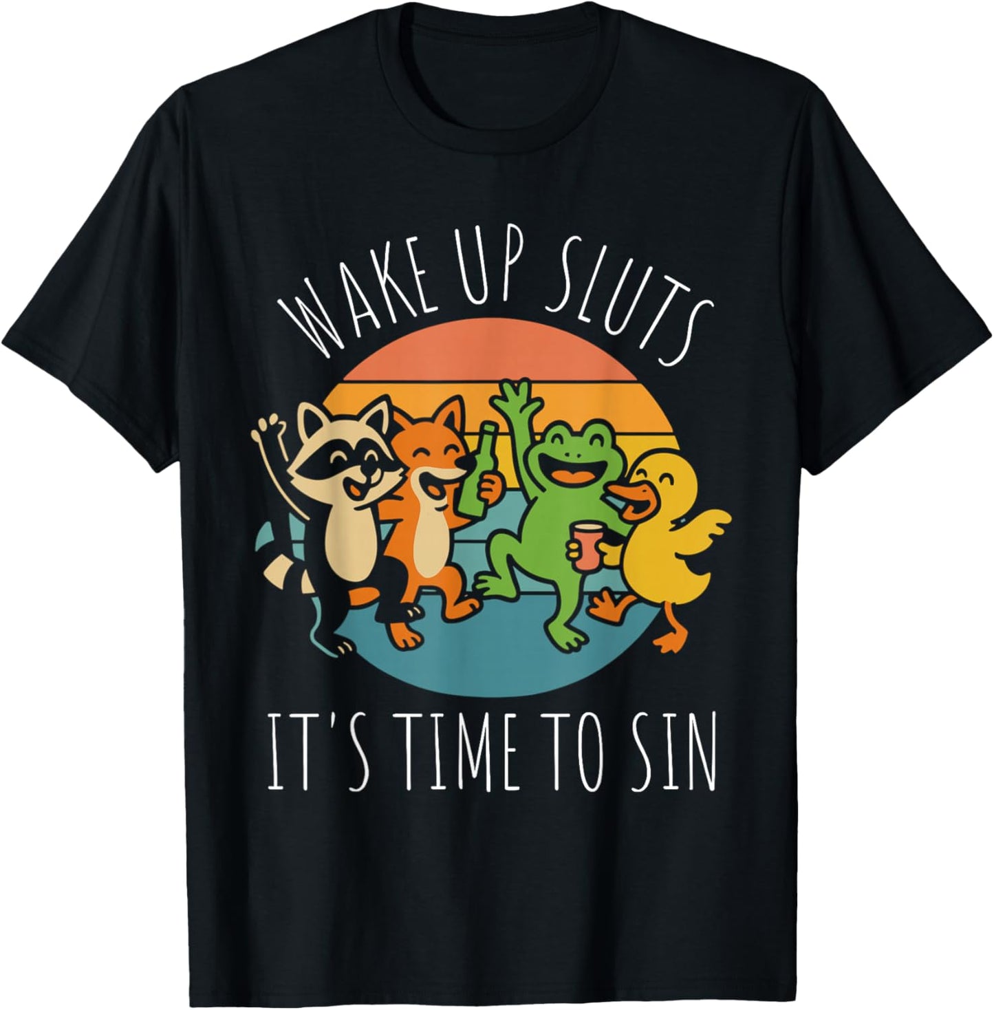 Wake Up Sluts It’s Time to Sin Funny Retro Party Animal T-Shirt - T-Shirt | Black