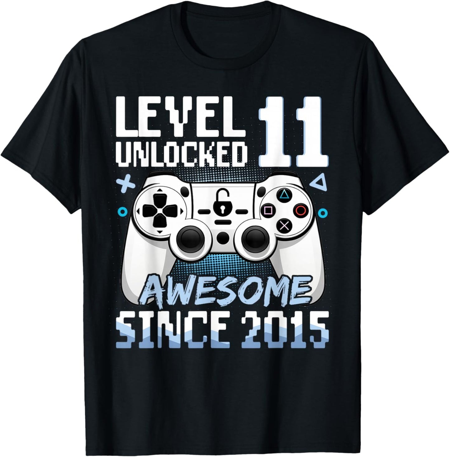 Level 11 Unlocked Awesome 2015 Video Game 11th Birthday T-Shirt - T-Shirt | Black