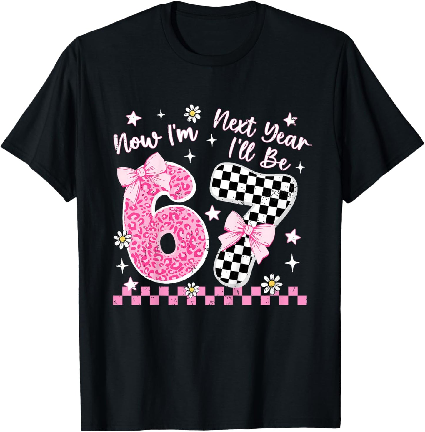 6 Year Old Birthday Girls Kids Now I'm 6 Next Year I'll be 7 T-Shirt - T-Shirt | Black