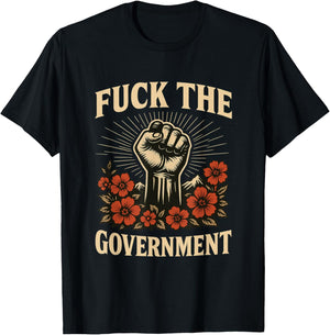 Fuck The Government Protest Resist Design T-Shirt - T-Shirt | Black
