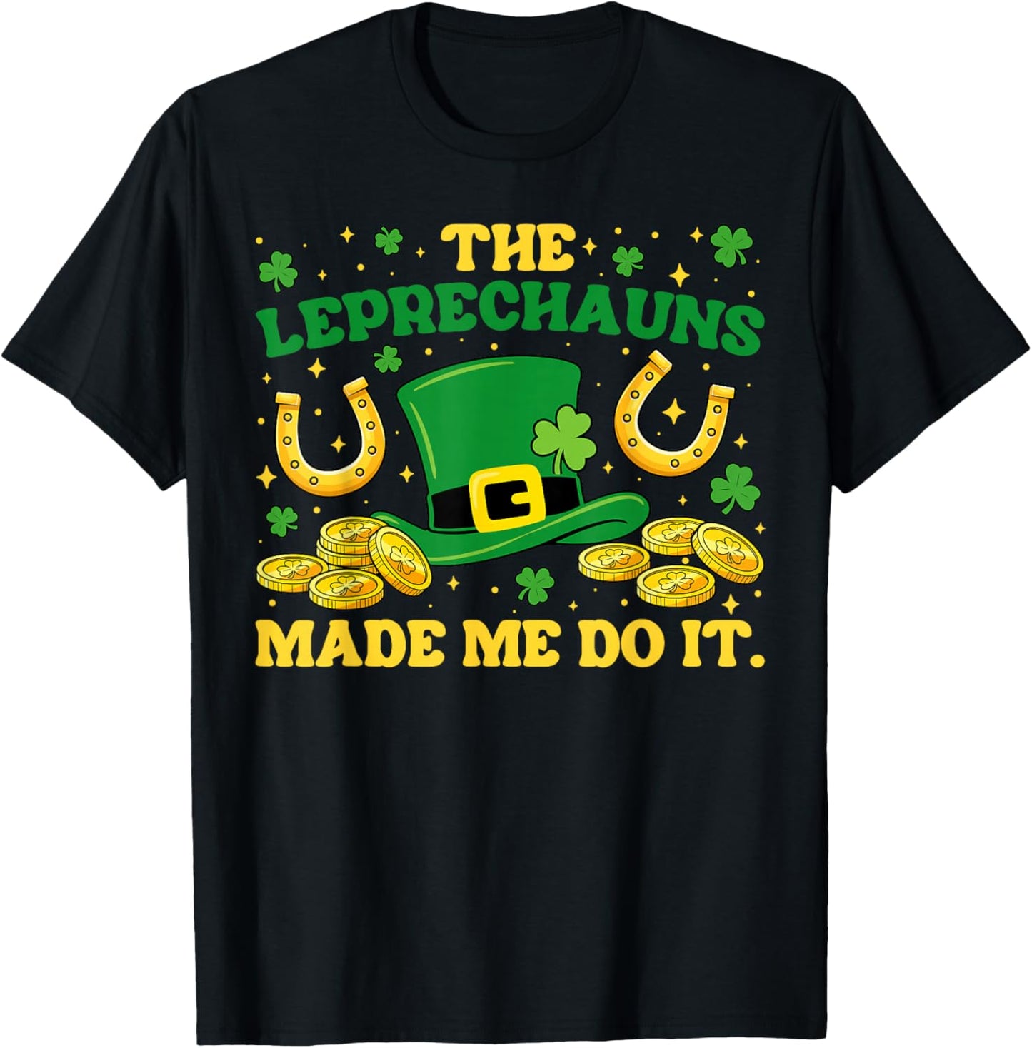 Leprechauns Made Me Do It St Patrick's Day Shamrock Boys Men T-Shirt - T-Shirt | Black