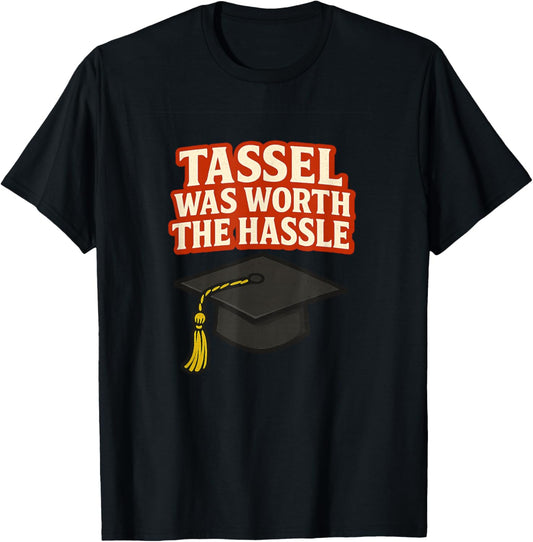 Graduation Tassel was Worth The Hassle Collage Graduate T-Shirt - T-Shirt | Black