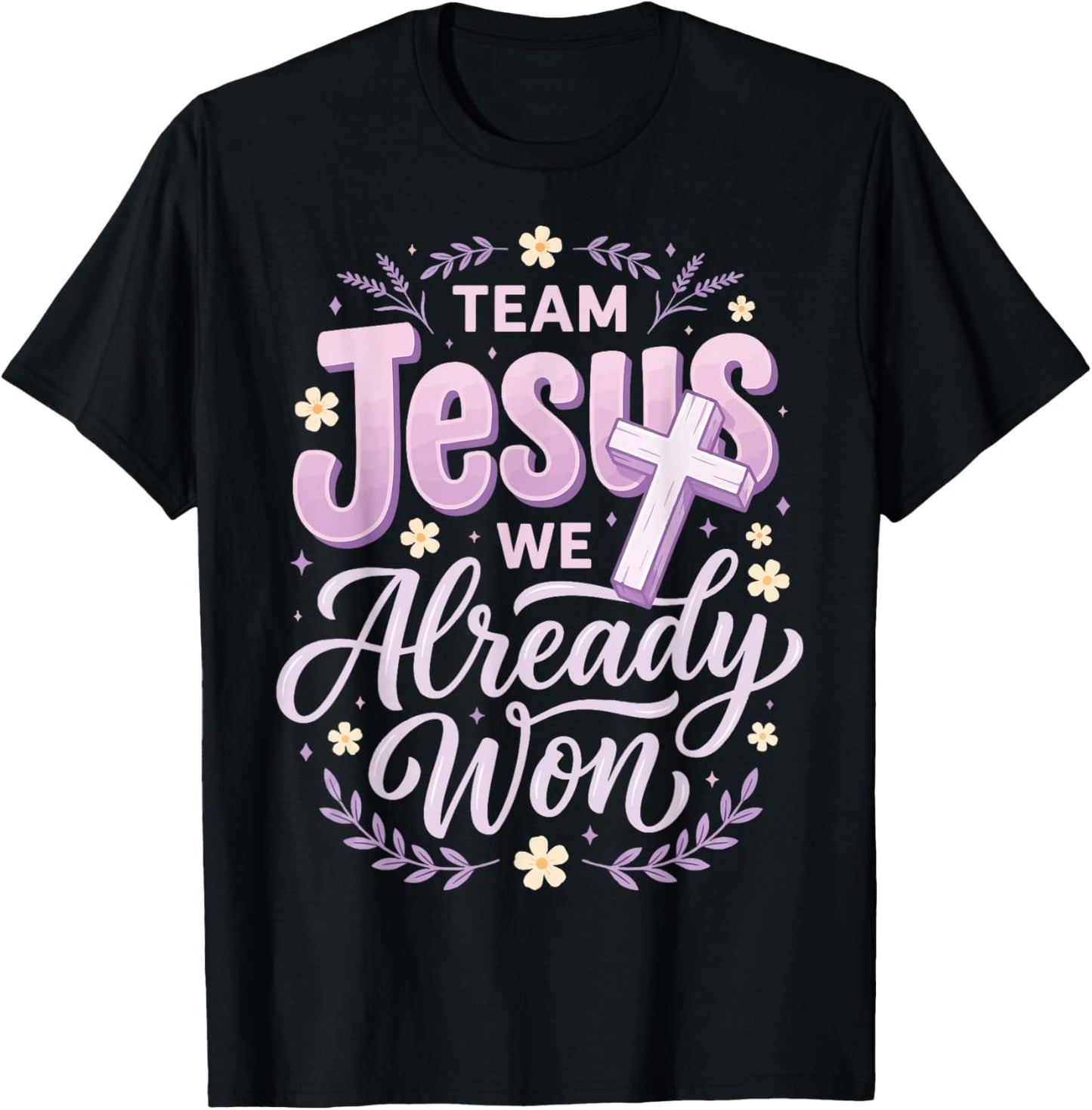 Team Jesus We Already Won T-Shirt - T-Shirt | Black