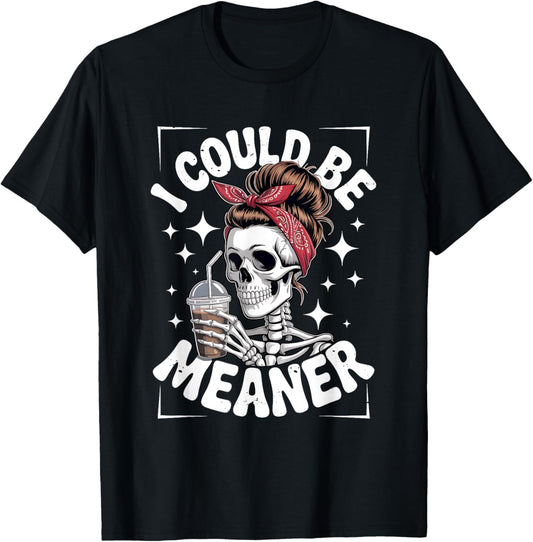 I Could Be Meaner Skeleton Messy Bun Bandana Drinking Iced T-Shirt - T-Shirt | Black