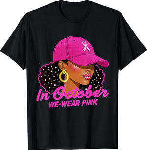 Black Women Breast Cancer Awareness in October We Wear Pink T-Shirt - T-Shirt | Black