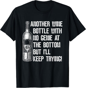 Another Wine Bottle with No Genie at The Bottom But I'll T-Shirt - T-Shirt | Black