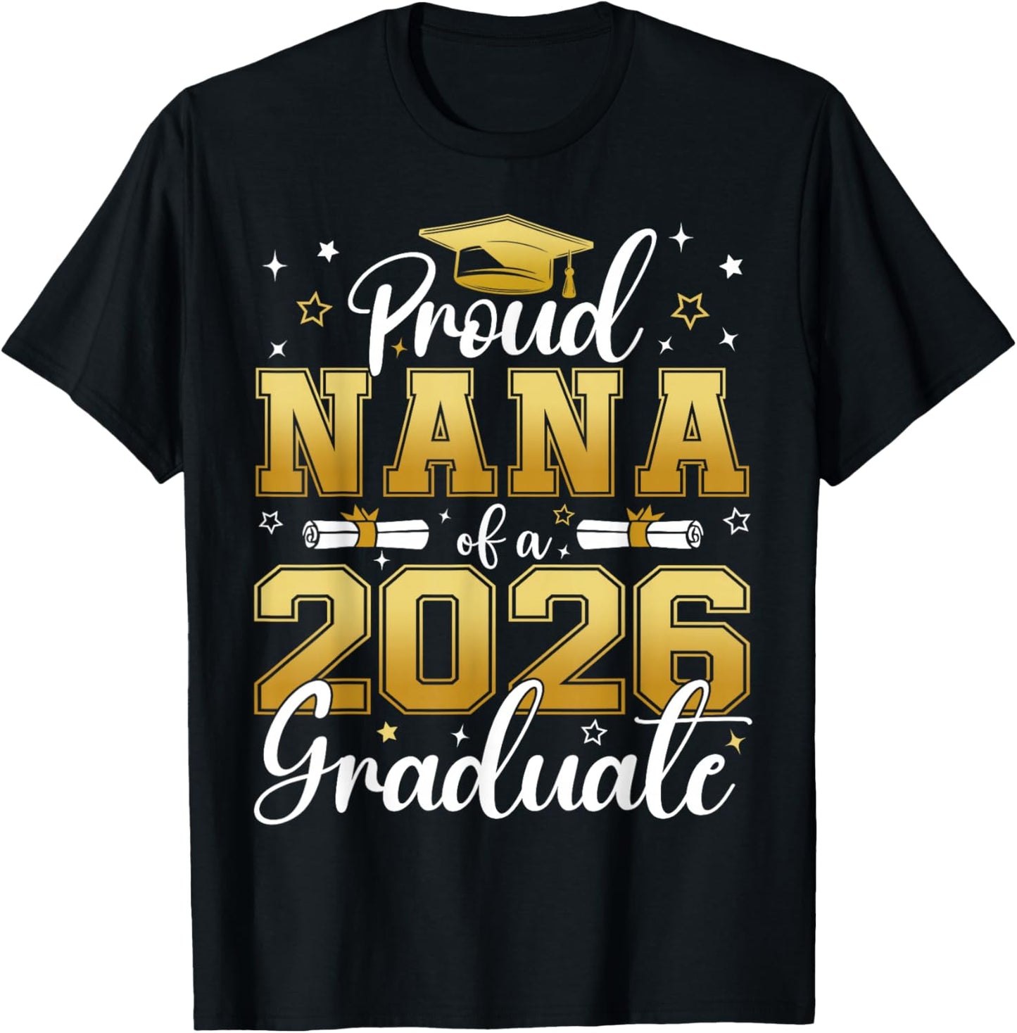 Proud Nana of a Class of 2026 Graduate Senior Graduation T-Shirt - T-Shirt | Black