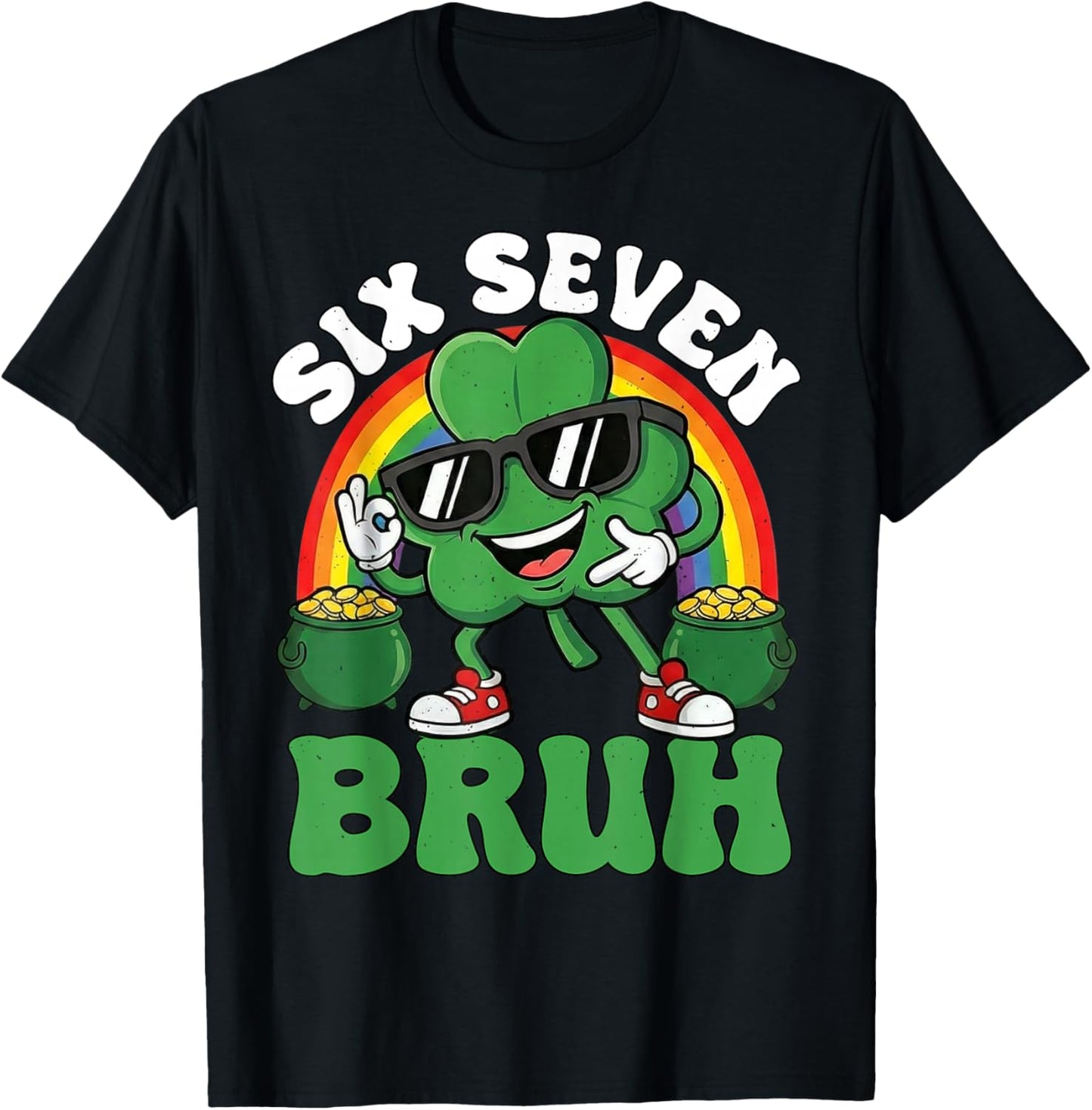 Six Seven Bruh Shamrock St Patricks Day 67 St Pattys Day 6-7 T-Shirt - T-Shirt | Black