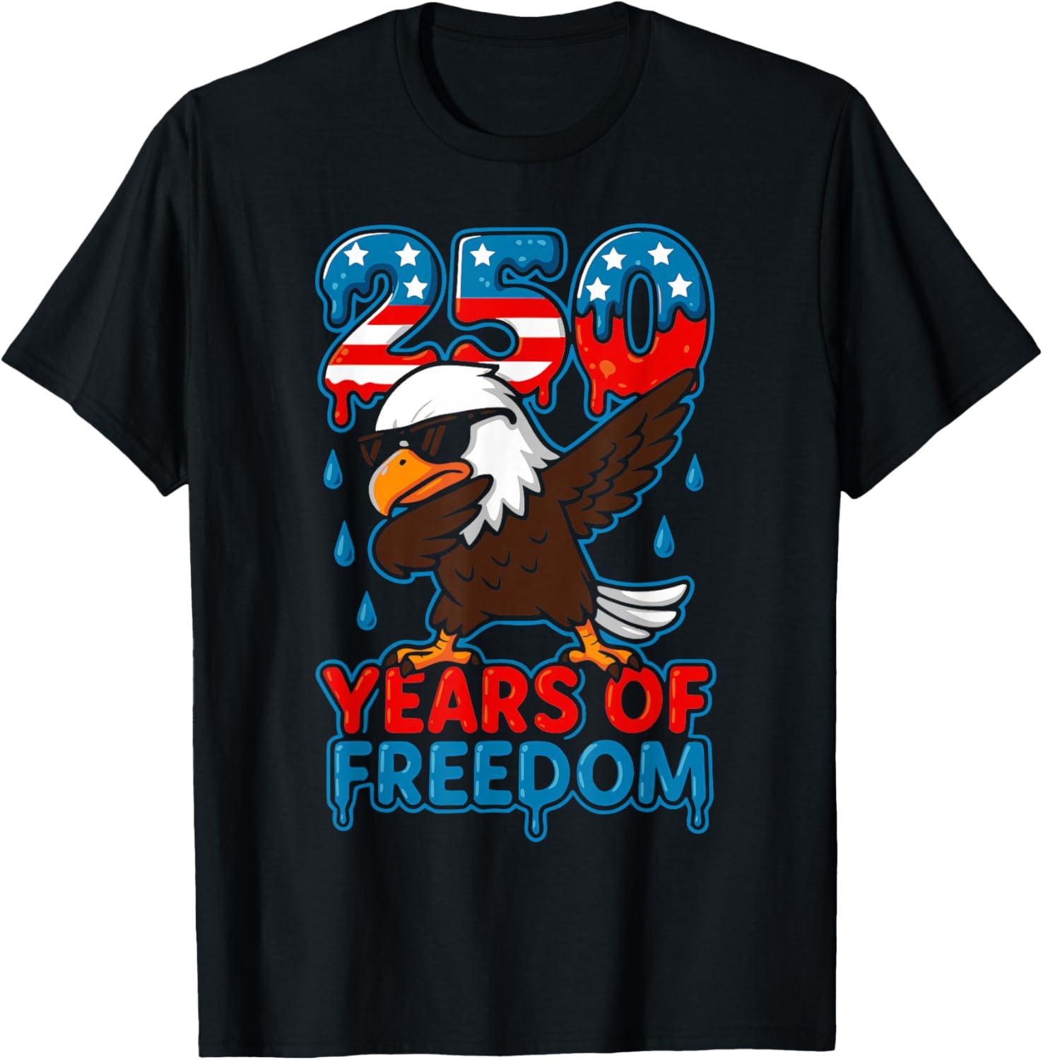 250 Years of Freedom Drip Kawaii Bald Eagle 250th Birthday T-Shirt - T-Shirt | Black