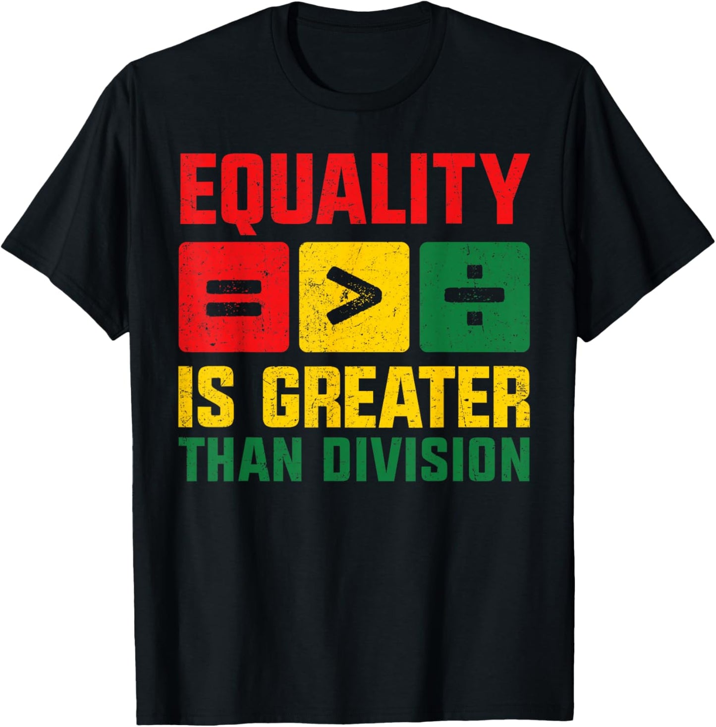 Black History Equality Greater Than Division Women Men Kids T-Shirt - T-Shirt | Black