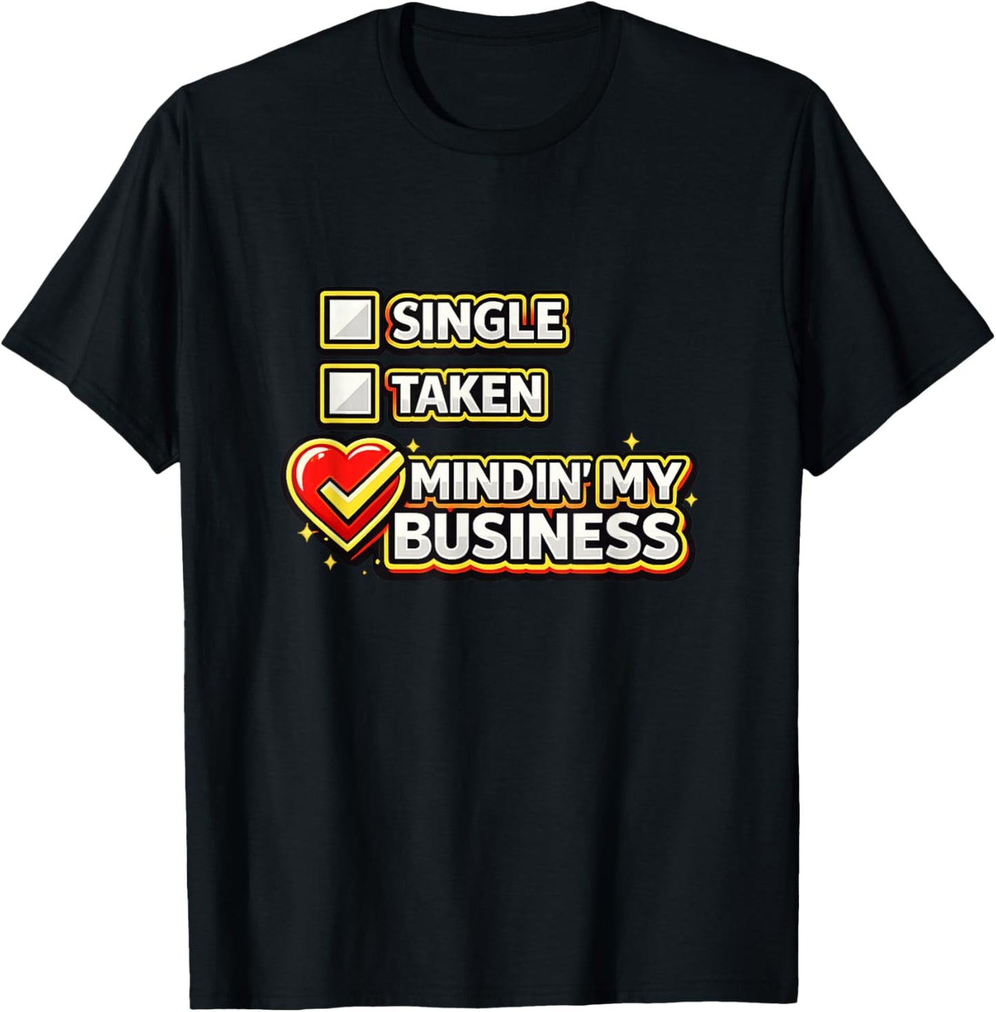 Funny Single Taken Mindin' My Business Valentines Day Meme T-Shirt - T-Shirt | Black