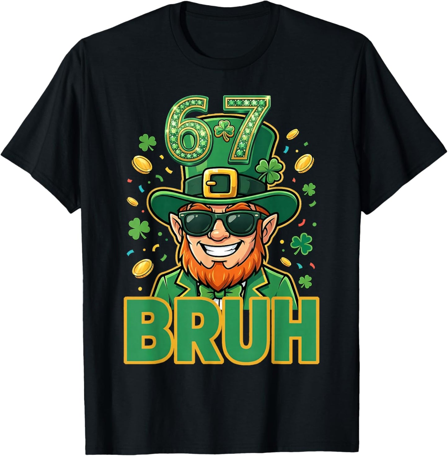 Six Seven Bruh St Patricks Day 67 Meme Leprechaun St Paddys T-Shirt - T-Shirt | Black