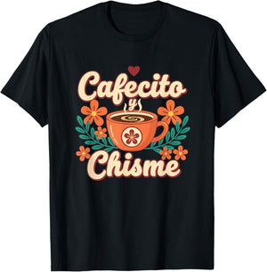 Cafecito Y Chisme Latina Coffee Lover Floral Latino T-Shirt - T-Shirt | Black