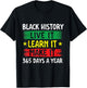 Black History Live It Learn It Make It - Black History Month T-Shirt - T-Shirt | Black