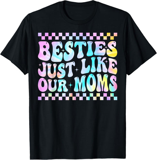 Besties Just Like Our Moms Toddler Kids Best Friend Matching T-Shirt - T-Shirt | Black