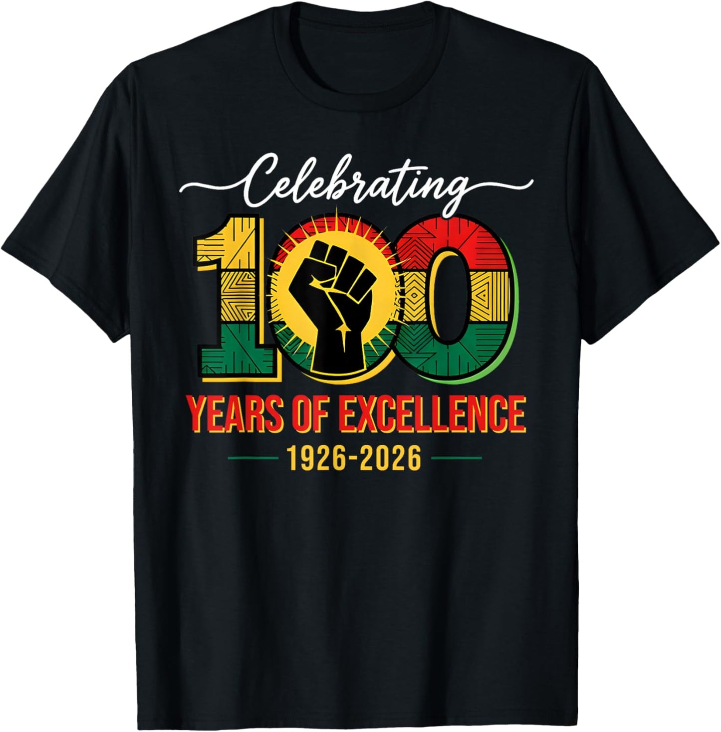 Celebrating 100 Years of Excellence 1926 2026 Black History T-Shirt - T-Shirt | Black