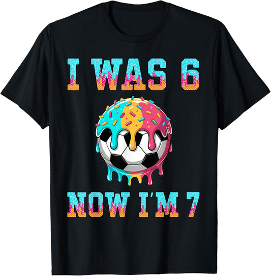 I was 6 Now I'm 7 Soccer Boys 7th Birthday Theme Girls Kids T-Shirt - T-Shirt | Black