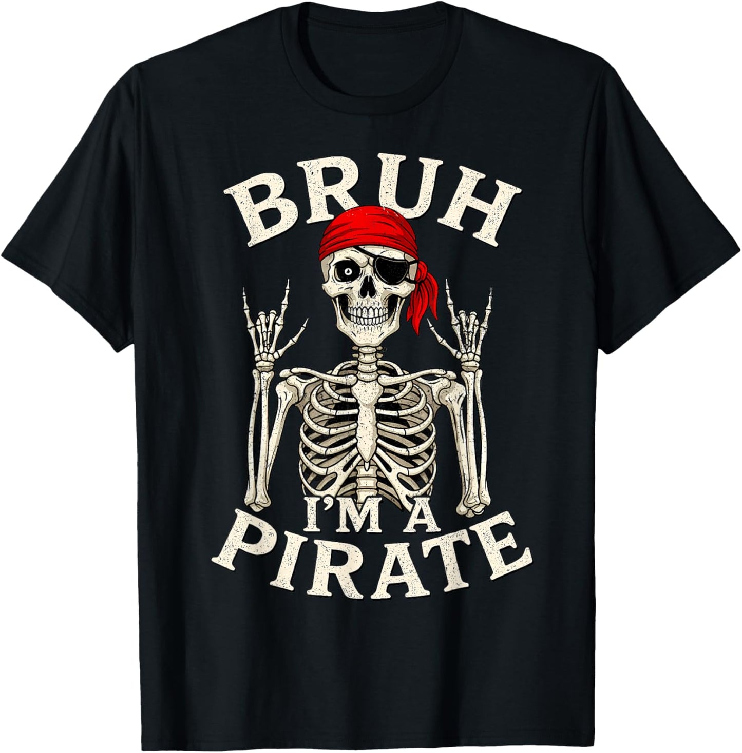 Bruh I'm A Pirate Lazy Pirate Skull Rock and Roll T-Shirt - T-Shirt | Black