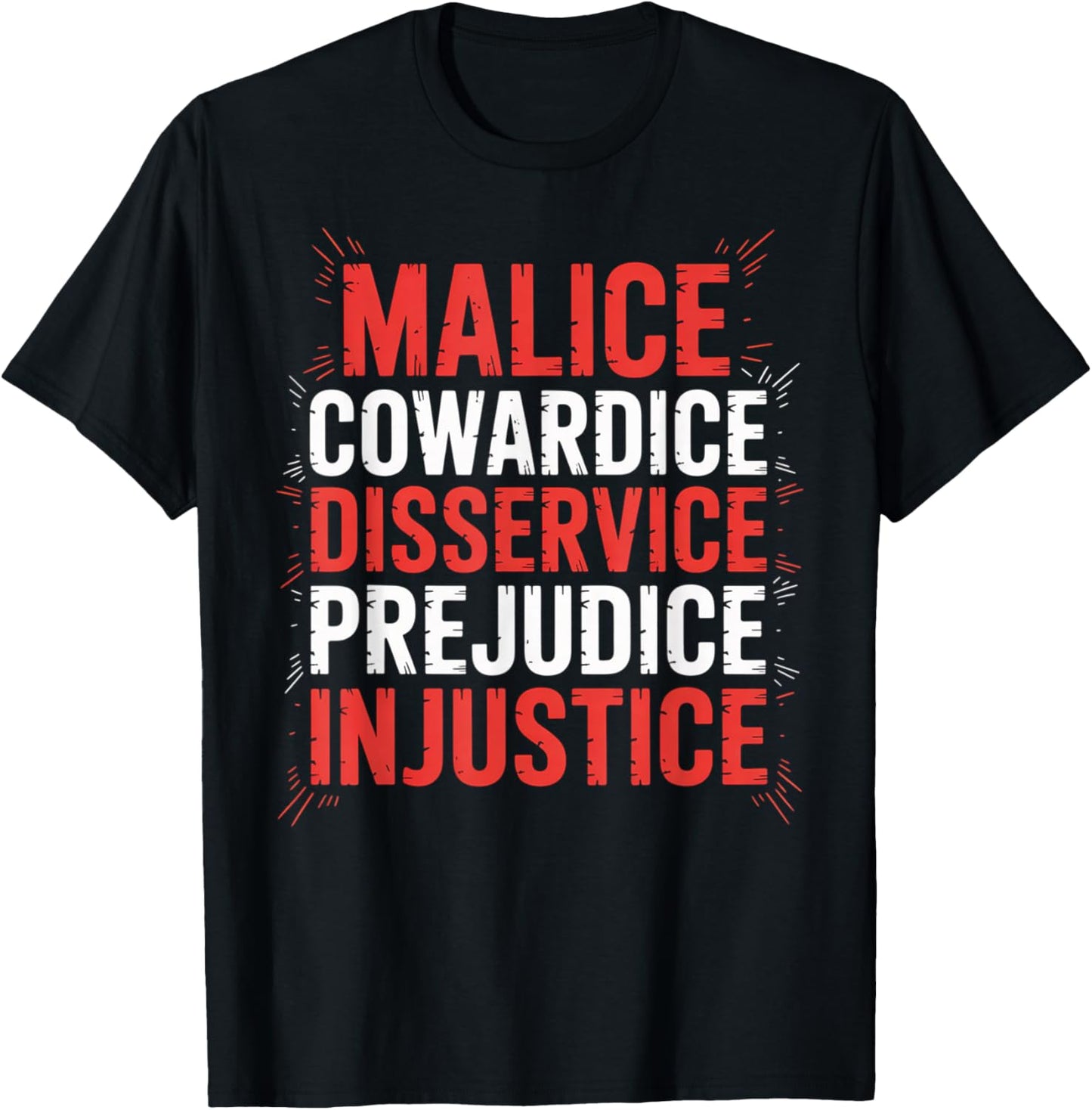 Malice Cowardice Disservice Prejudice Injustice ICE T-Shirt - T-Shirt | Black