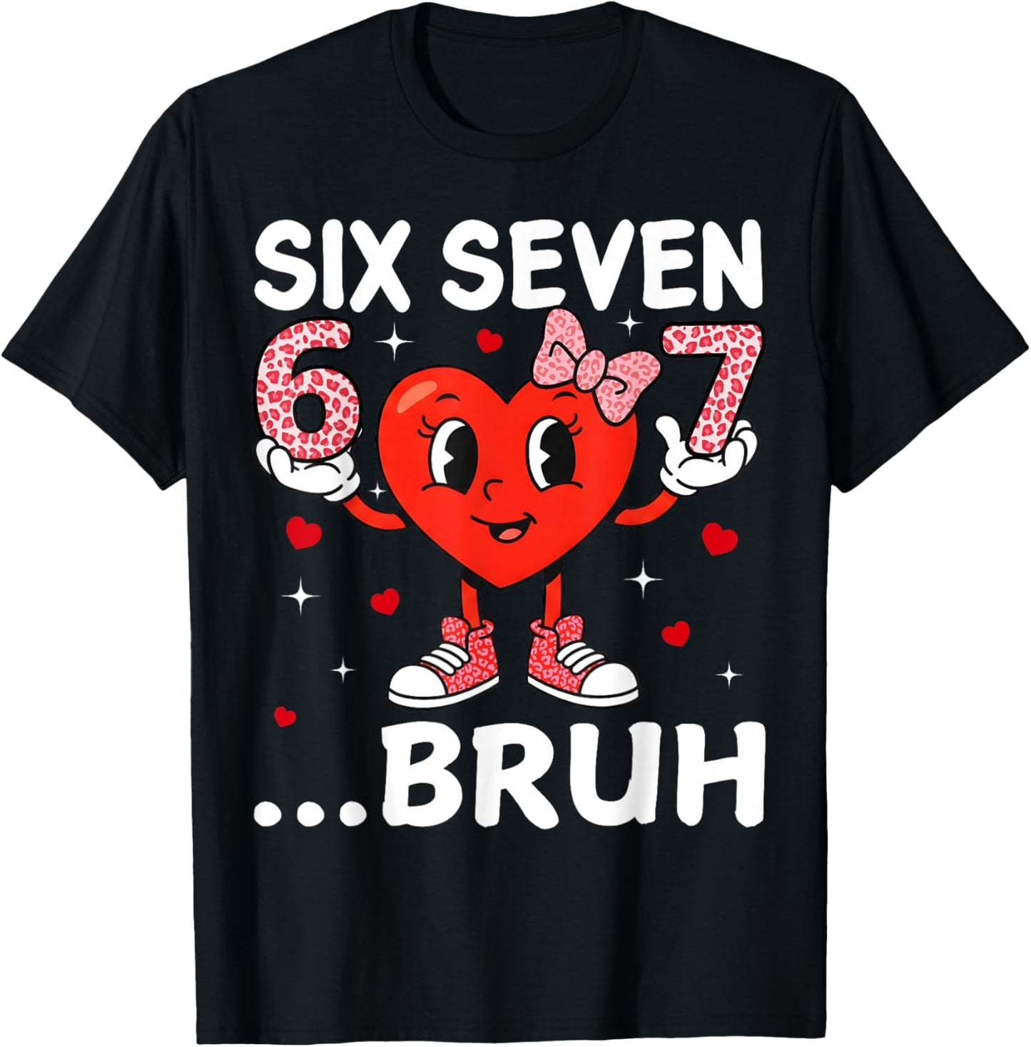 Valentine Six Seven Bruh Heart Meme Girl Women Cute Bow T-Shirt - T-Shirt | Black